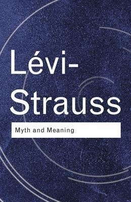 Myth & Meaning (Routledge Classics)
