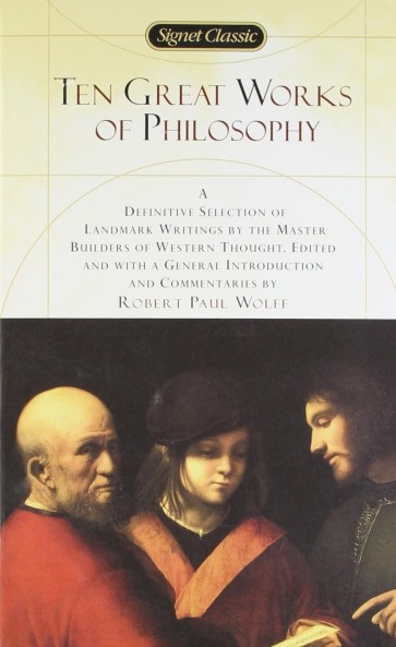 Ten Great Works of Philosophy (Signet Classics)