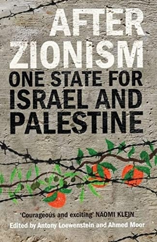 After Zionism: One State for Israel and Palestine