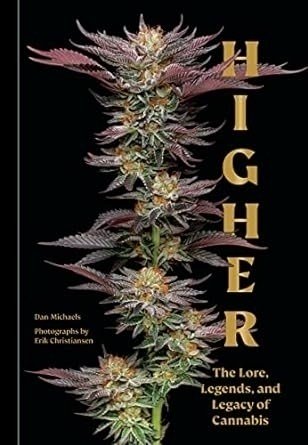 Higher: The Lore, Legends, and Legacy of Cannabis