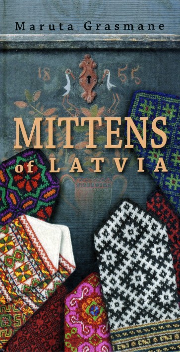 Mittens of Latvia. 178 Traditional Designs to Knit
