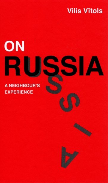 On Russia. A Neighbour's Experience
