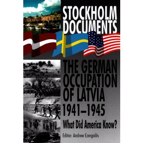 Stockholm Documents: The German Occupation of Latvia 1941-1945