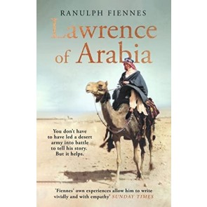 Lawrence of Arabia: An in-depth glance at the life of a 20th Century legend