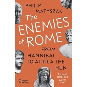 Enemies of Rome: From Hannibal to Attila the Hun