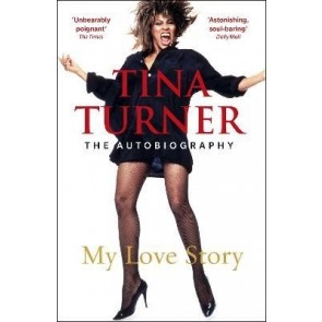 Tina Turner, The Autobiography: My Love Story