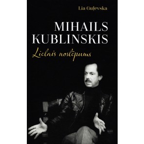 Mihails Kublinskis. Lielais noslēpums