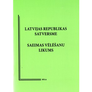 Latvijas Republikas Satversme. Saeimas vēlēšanu likums