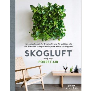 Skogluft: Norwegian Secrets for Creating Forest Air in Your Home