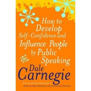 How to Develop Self Confidence and Influence People by ...