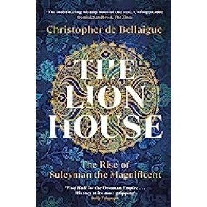 Lion House: The Rise of Suleyman the Magnificent