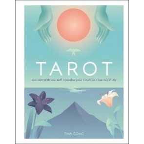 Tarot: Connect With Yourself, Develop Your Intuition, Live Mindfully