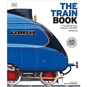Train Book, the. The Definitive Visual History