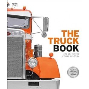 Truck Book: The Definitive Visual History