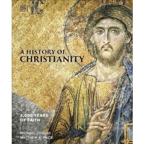 History of Christianity: 2,000 Years of Faith