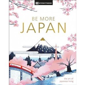 Be More Japan: the art of japanese living