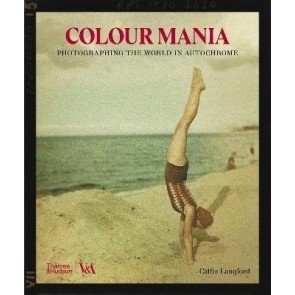 Colour Mania (Victoria and Albert Museum): Photographing the World in Autochrome