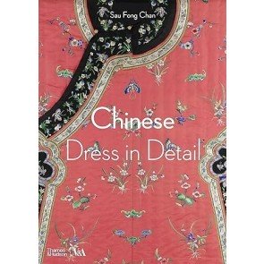 Chinese Dress in Detail (Victoria and Albert Museum)