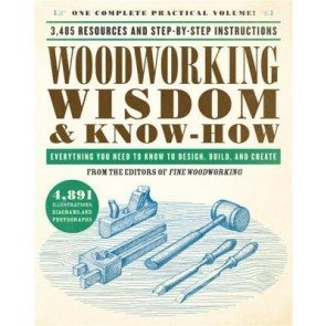 Woodworking Wisdom & Know-How: Everything You Need to Design, Build, and Create