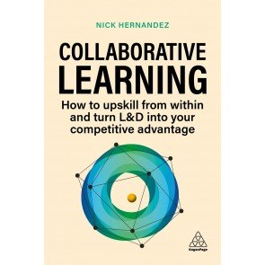 Collaborative Learning: How to Upskill from Within and Turn L&D into Your Competitive Advantage
