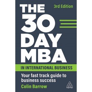 30 Day MBA in International Business: Your Fast Track Guide to Business Success