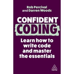 Confident Coding: Learn How to Code and Master the Essentials