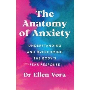 Anatomy of Anxiety: Understanding and Overcoming the Body's Fear Response