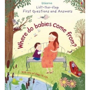 Lift-the-flap First Questions and Answers: Where Do Babies Come from?