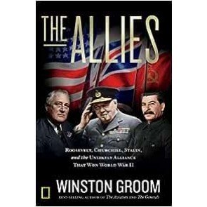 Allies: Roosevelt, Churchill, Stalin, and the Unlikely Alliance That Won World War II