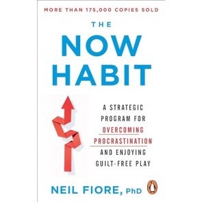 Now Habit: A Strategic Program for Overcoming Procrastination and Enjoying Guilt-Free Play