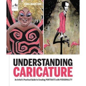 Understanding Caricature: An Artist's Practical Guide to Creating Portraits with Personality