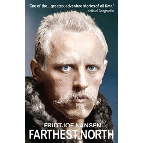 Farthest North: The Greatest Arctic Adventure Story