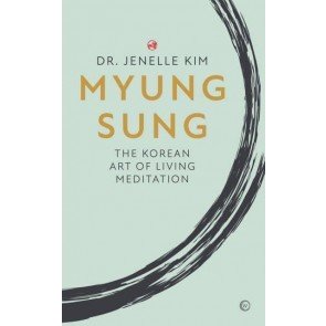 Myung Sung: The Korean Art of Living Meditation