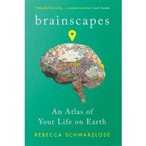 Brainscapes : An Atlas of Your Life on Earth