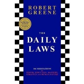 Daily Laws 366 Meditations on Power, Seduction, Mastery, Strategy and Human Nature