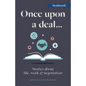 Once Upon a Deal...: Stories about life, work and negotiation