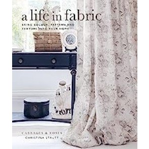 Life in Fabric: Bring Colour, Pattern and Texture into Your Home
