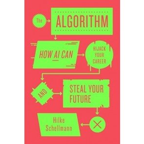 Algorithm: How AI Can Hijack Your Career and Steal Your Future