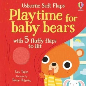 Playtime for Baby Bears (Soft Flap Books)