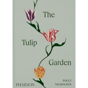 Tulip Garden: Growing and Collecting Species, Rare and Annual Varieties