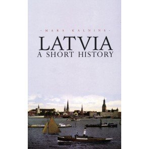 Latvia. A Short History