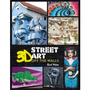 3D Street Art: Off the Walls