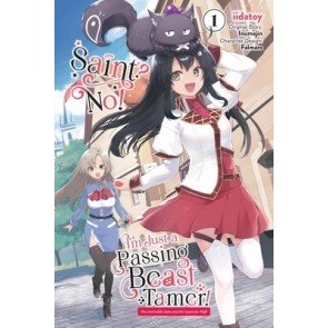 Saint? No! I'm Just a Passing Beast Tamer!: The Invincible Saint and the Quest for Fluff, Vol. 1