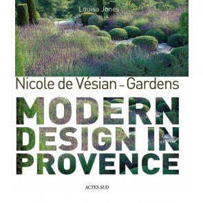 Nicole de Vésian - Gardens: Modern Design in Provence