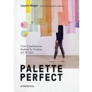 Palette Perfect: Color Combinations Inspired by Fashion, Art and Style