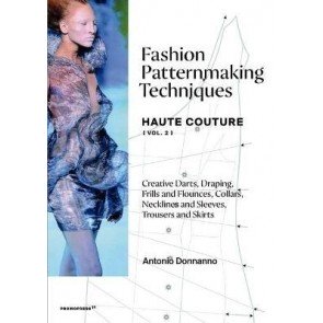 Fashion Patternmaking Techniques: Haute Couture Vol.2