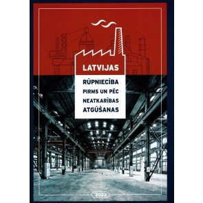 Latvijas rūpniecība pirms un pēc neatkarības atgūšanas