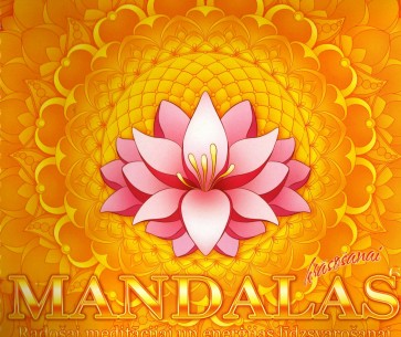 Mandalas radošai meditācijai un enerģijas līdzsvarošanai. 45 burvju mandalas (6.izdevums)