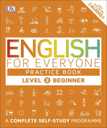 English for Everyone. Beginner 2 Practice Bk (DK)