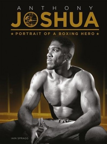 Anthony Joshua: Portrait of a Boxing Hero